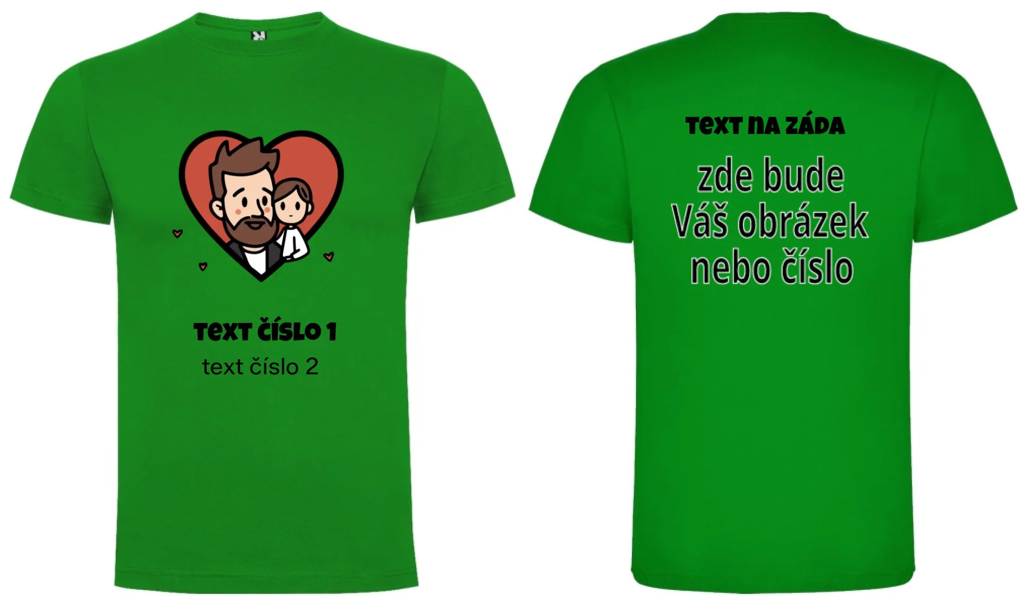 PÁNSKÉ TRIČKO s motivem NEJ TÁTA (výběr z 10+ obrázků, možnost doplnit vlastní texty) oboustranný potisk pánské DOGO Zelená
