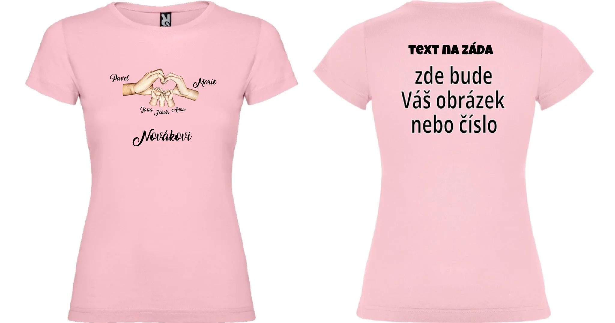 DÁMSKÉ TRIČKO s motivem RODINA RUCE (vložíte jména) oboustranný potisk dámské jamaica Světle růžová